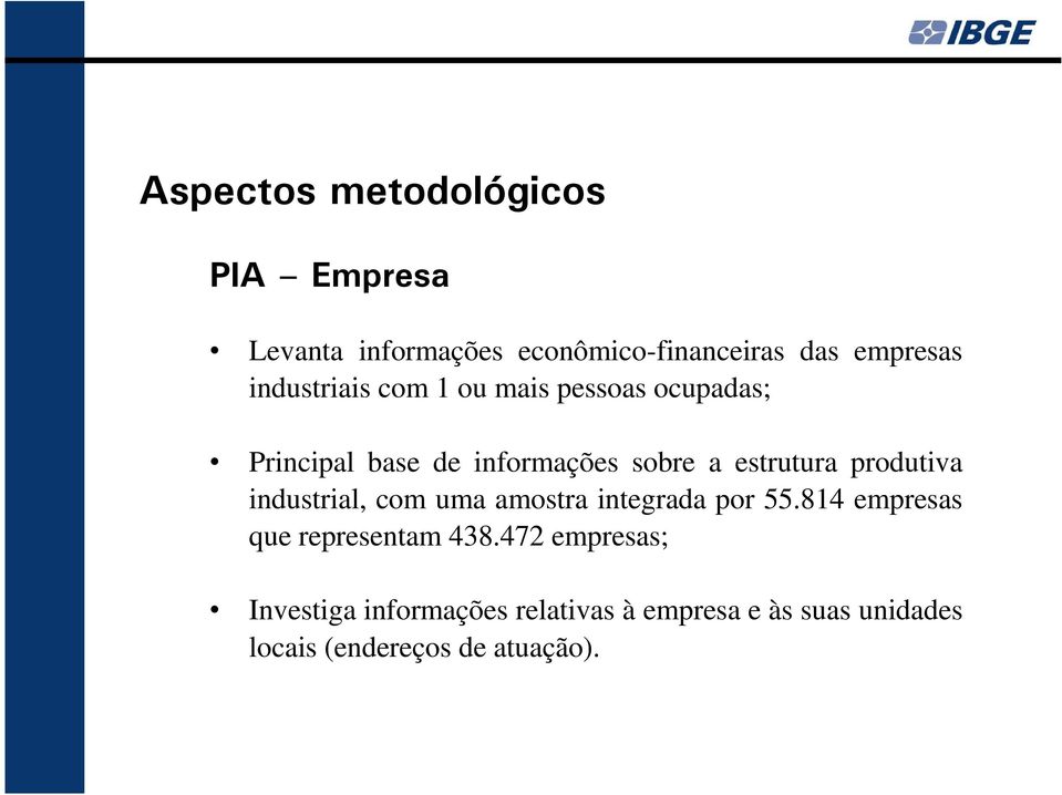 produtiva industrial, com uma amostra integrada por 55.814 empresas que representam 438.