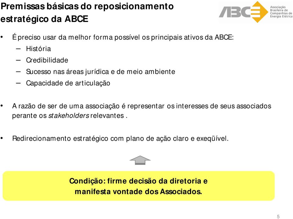 de uma associação é representar os interesses de seus associados perante os stakeholders relevantes.