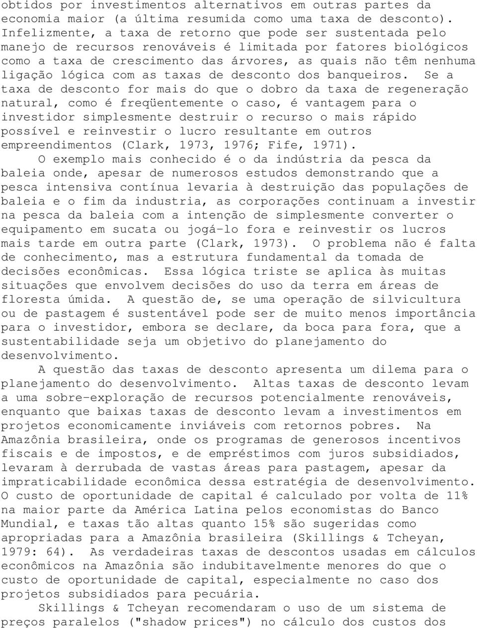 lógica com as taxas de desconto dos banqueiros.