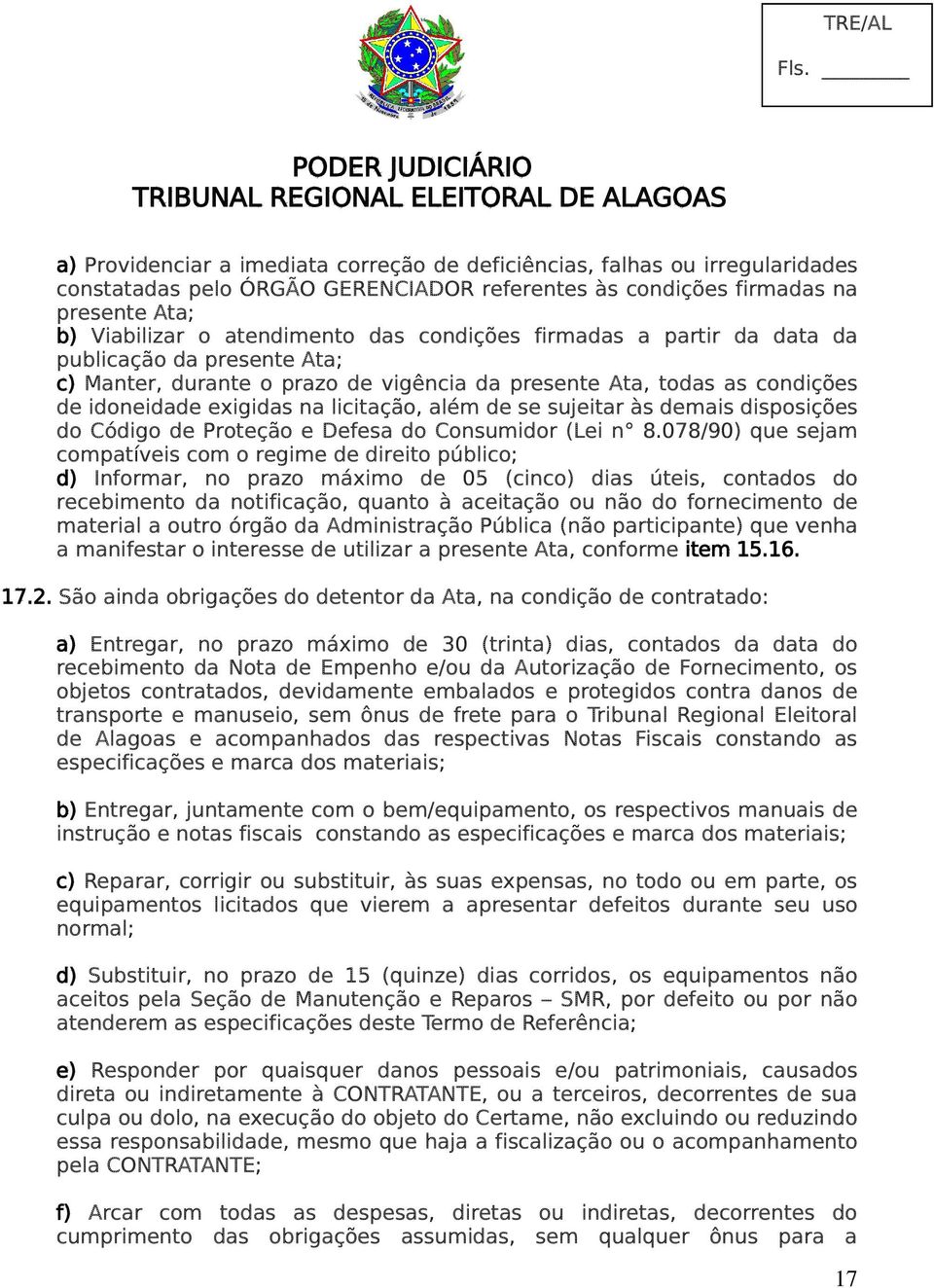 às demais disposições do Código de Proteção e Defesa do Consumidor (Lei n 8.