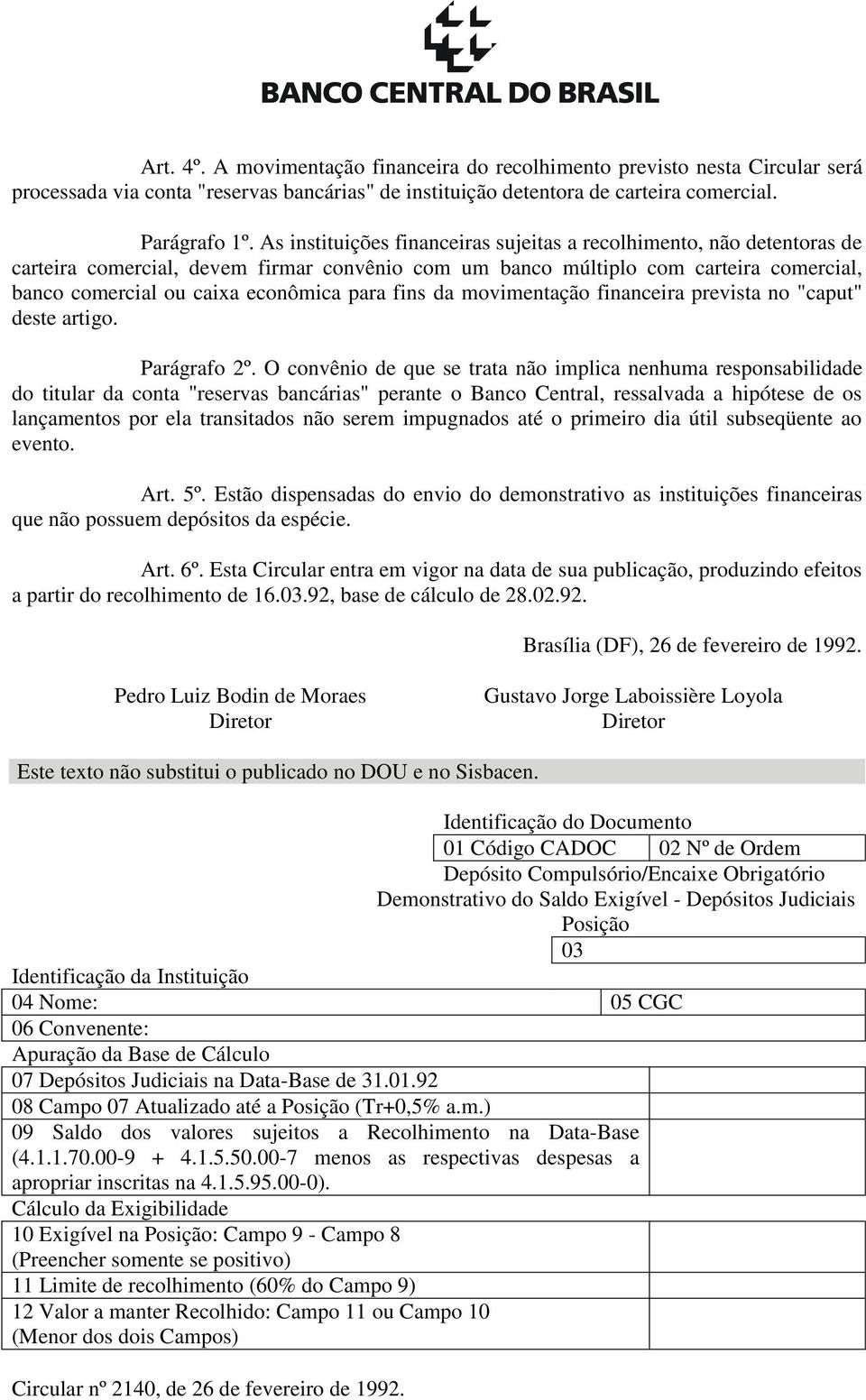 fins da movimentação financeira prevista no "caput" deste artigo. Parágrafo 2º.