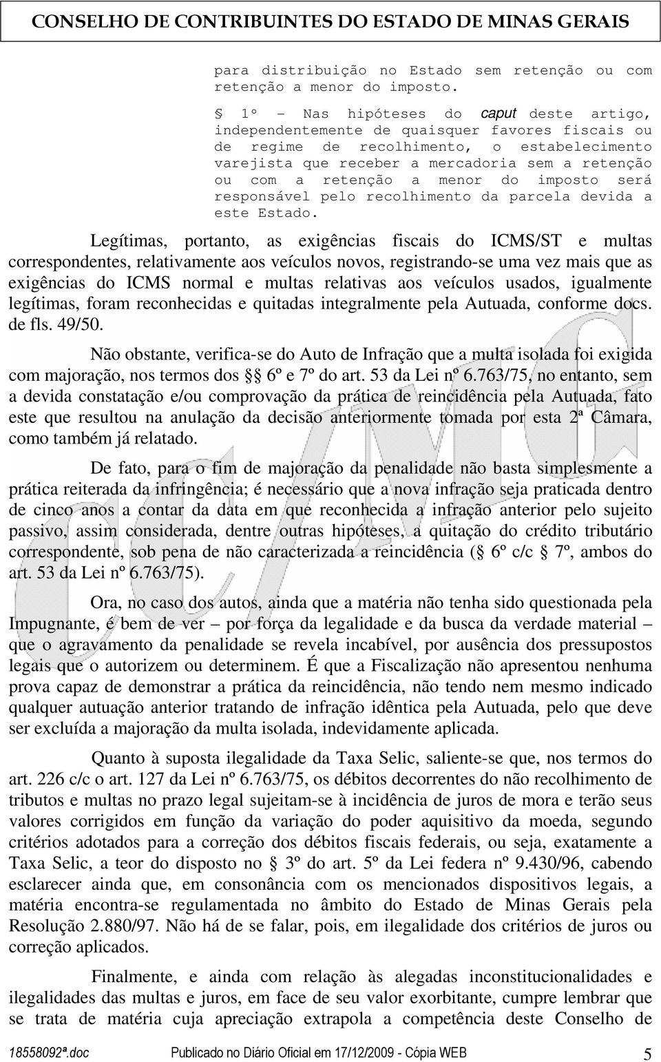 retenção a menor do imposto será responsável pelo recolhimento da parcela devida a este Estado.