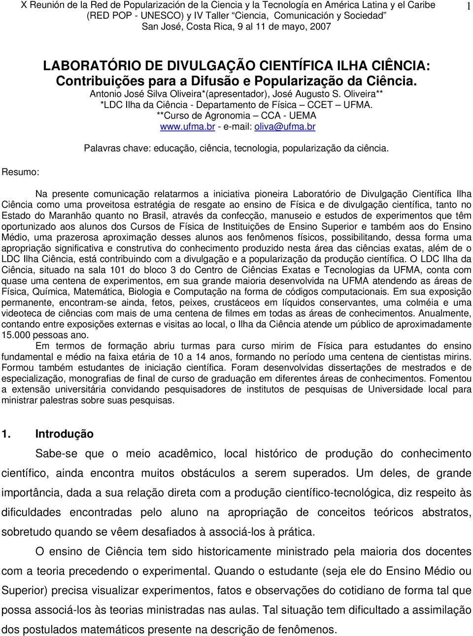 br Palavras chave: educação, ciência, tecnologia, popularização da ciência.