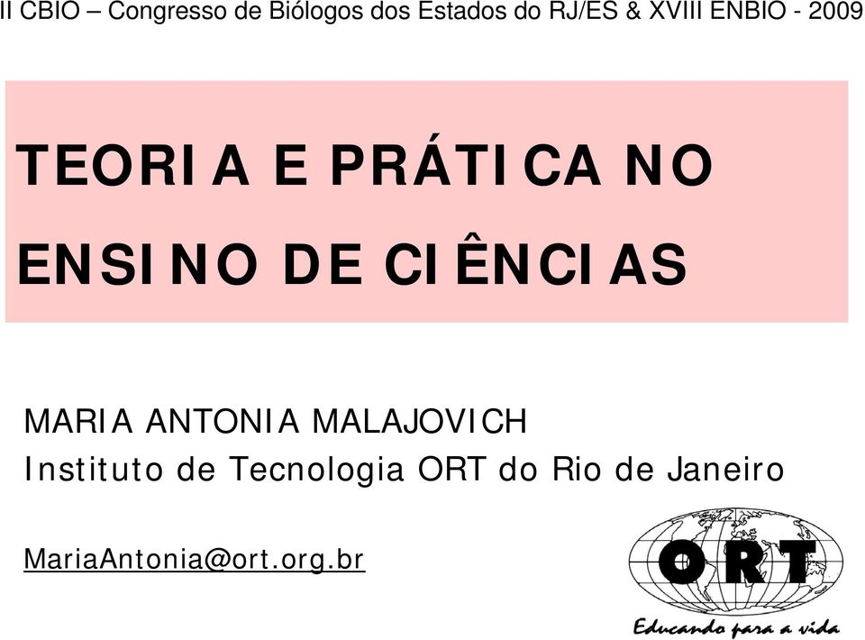 CIÊNCIAS MARIA ANTONIA MALAJOVICH Instituto de