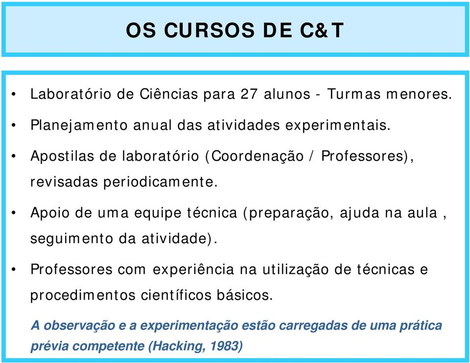 Apostilas de laboratório (Coordenação / Professores), revisadas periodicamente.