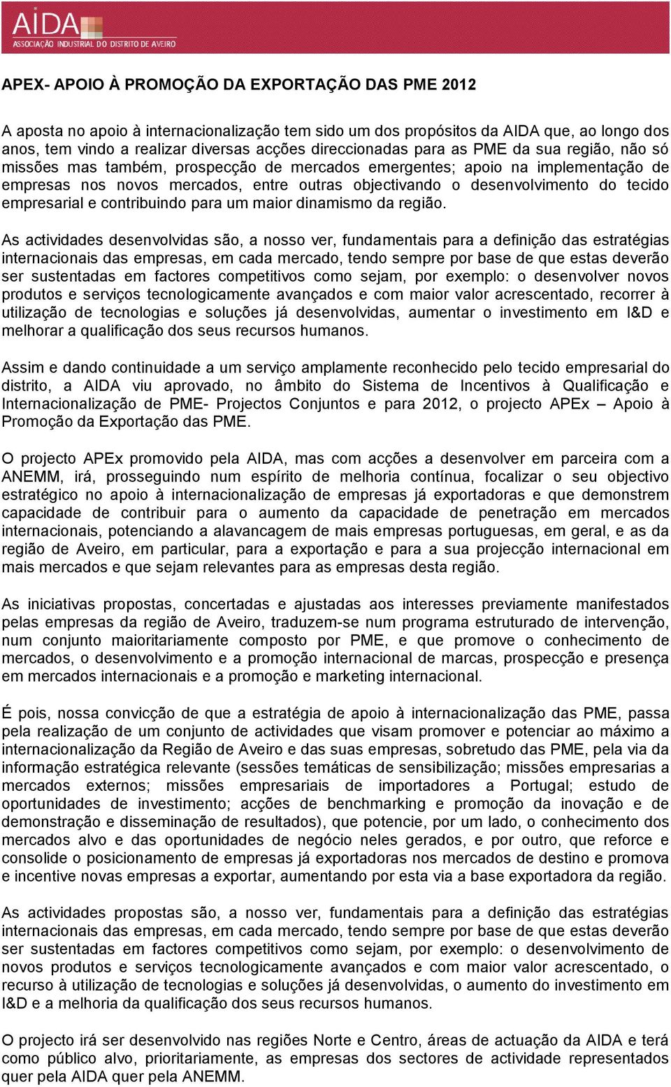 empresarial e contribuindo para um maior dinamismo da região.