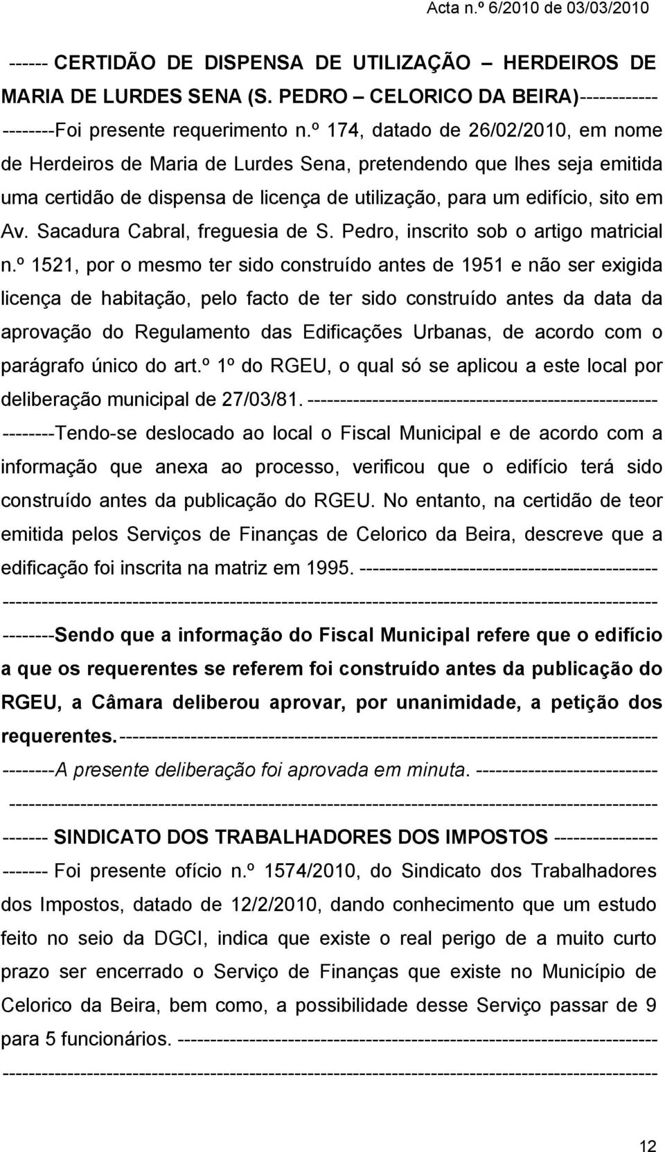 Sacadura Cabral, freguesia de S. Pedro, inscrito sob o artigo matricial n.