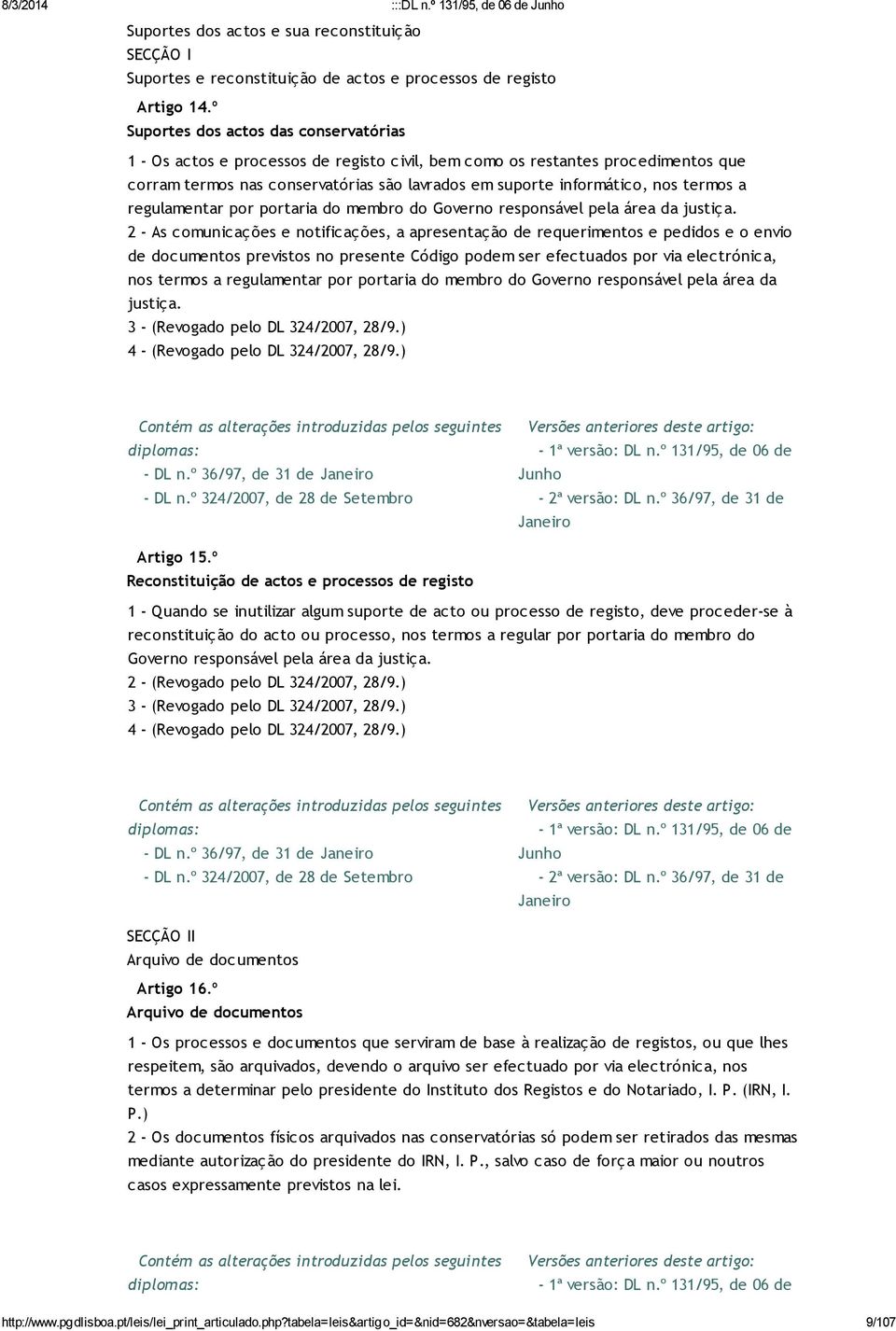 termos a regulamentar por portaria do membro do Governo responsável pela área da justiça.