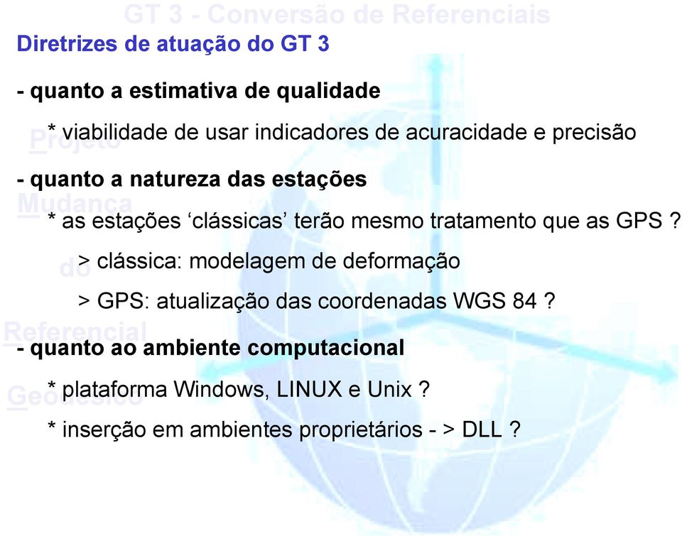 tratamento que as GPS? > clássica: modelagem de deformação > GPS: atualização das coordenadas WGS 84?