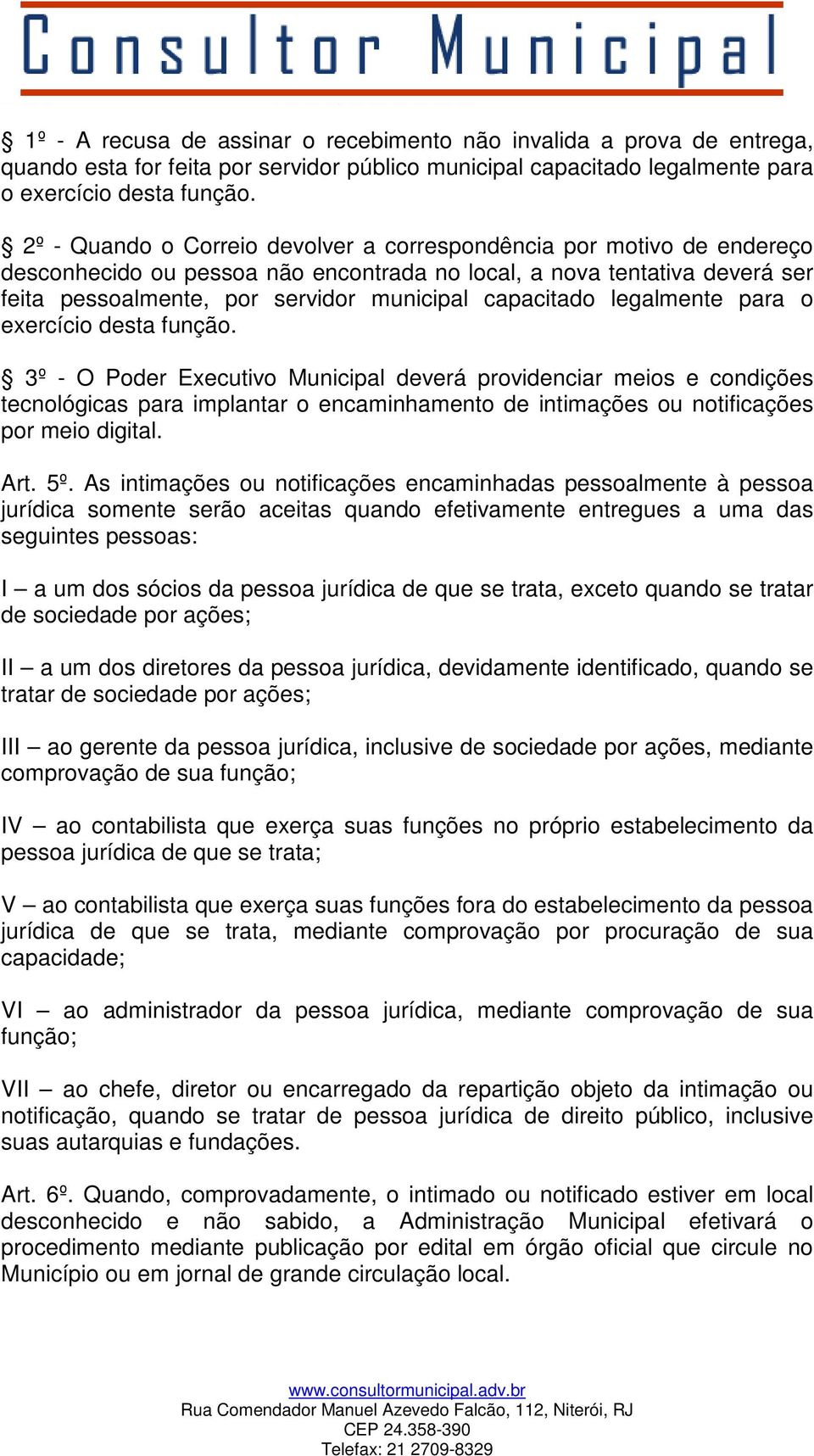 capacitado legalmente para o exercício desta função.