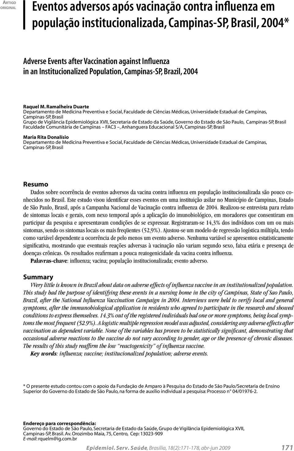 Ramalheira Duarte Departamento de Medicina Preventiva e Social, Faculdade de Ciências Médicas, Universidade Estadual de Campinas, Campinas-SP, Brasil Grupo de Vigilância Epidemiológica XVII,