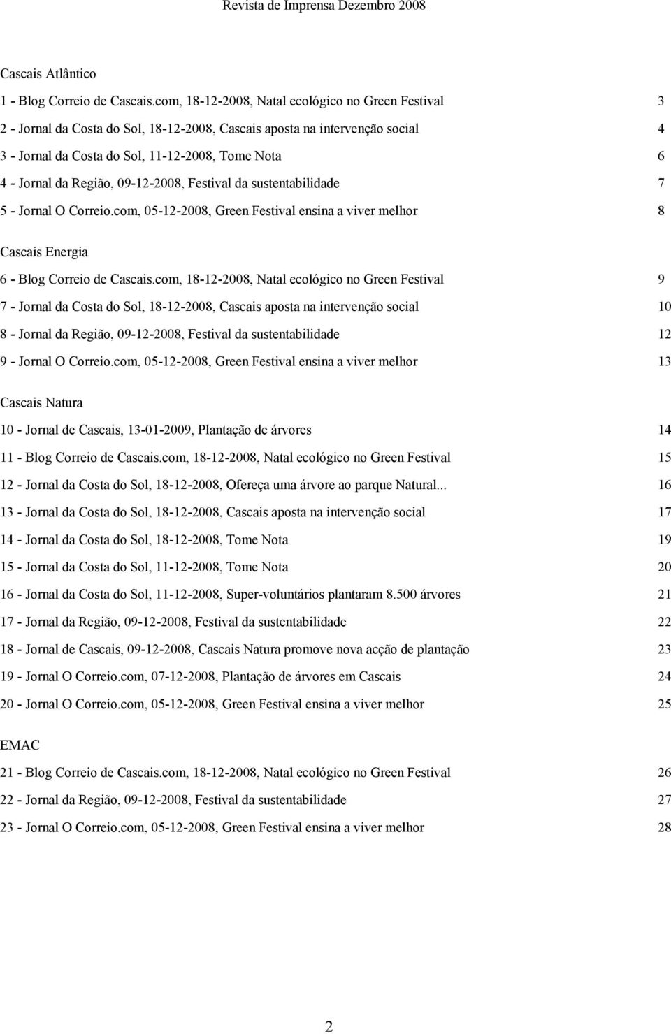 09-12-2008, Festival da sustentabilidade 5 - Jornal O Correio.com, 05-12-2008, Green Festival ensina a viver melhor 3 4 6 7 8 Cascais Energia 6 - Blog Correio de Cascais.