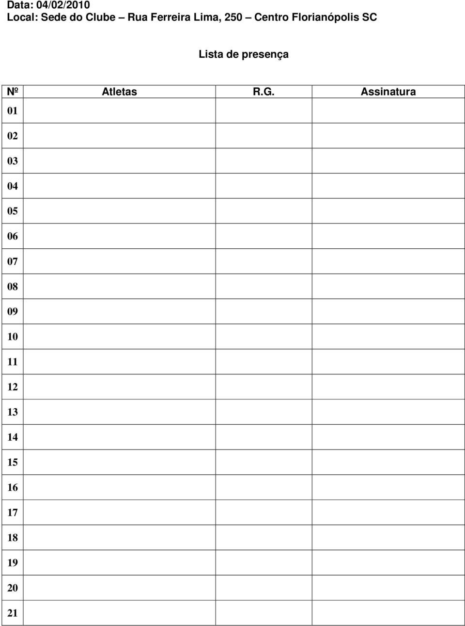 Lista de presença Nº Atletas R.G.