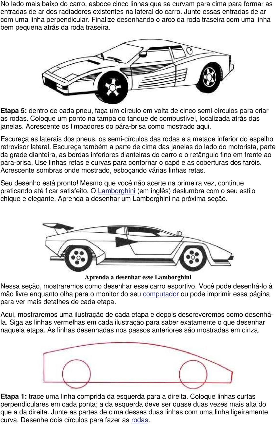 Etapa 5: dentro de cada pneu, faça um círculo em volta de cinco semi-círculos para criar as rodas. Coloque um ponto na tampa do tanque de combustível, localizada atrás das janelas.