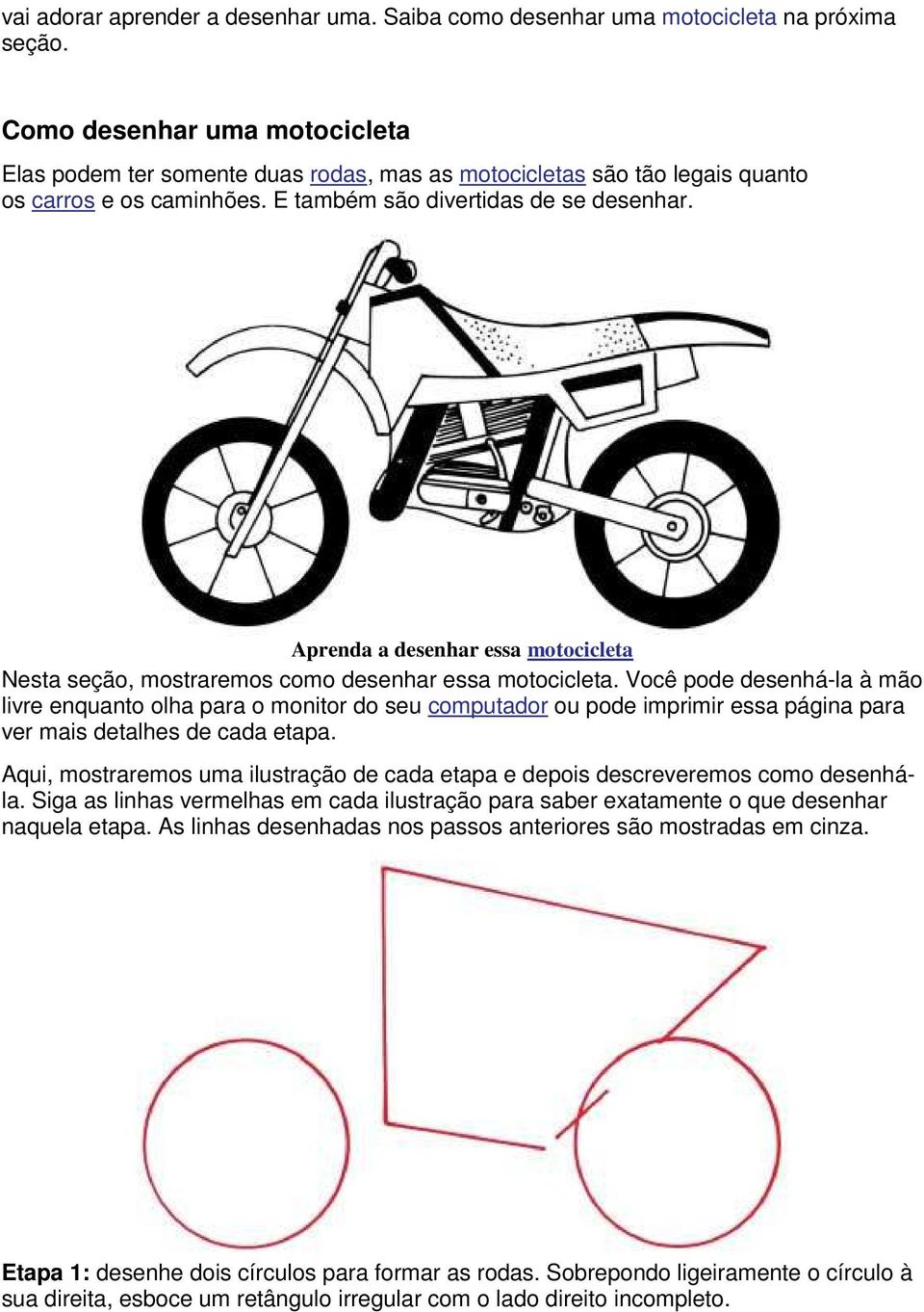Aprenda a desenhar essa motocicleta Nesta seção, mostraremos como desenhar essa motocicleta.