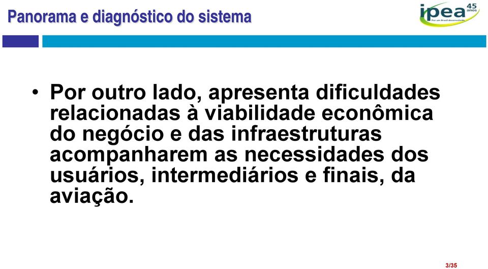 econômica do negócio e das infraestruturas acompanharem