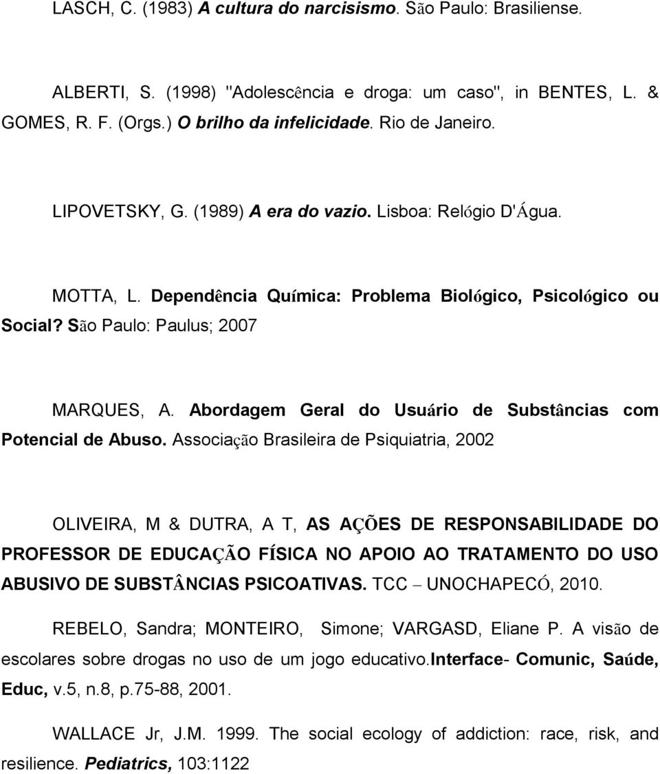 Abordagem Geral do Usuário de Substâncias com Potencial de Abuso.