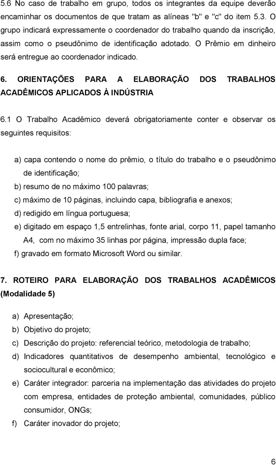 ORIENTAÇÕES PARA A ELABORAÇÃO DOS TRABALHOS ACADÊMICOS APLICADOS À INDÚSTRIA 6.