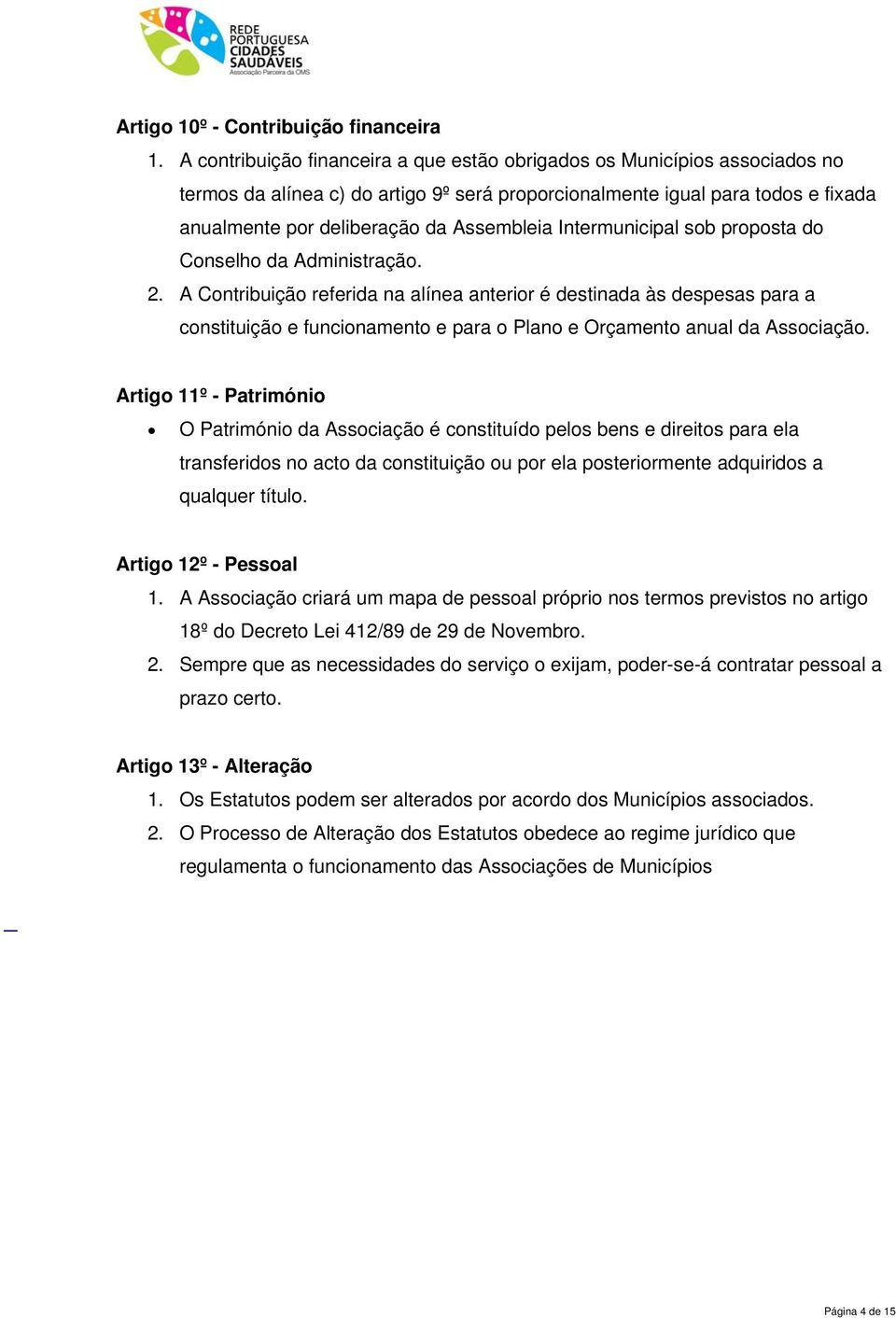 Intermunicipal sob proposta do Conselho da Administração. 2.