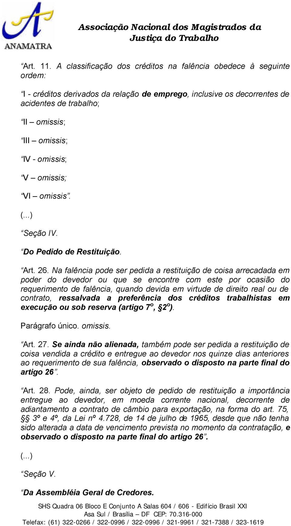 omissis; V omissis; VI omissis. Seção IV. Do Pedido de Restituição. Art. 26.