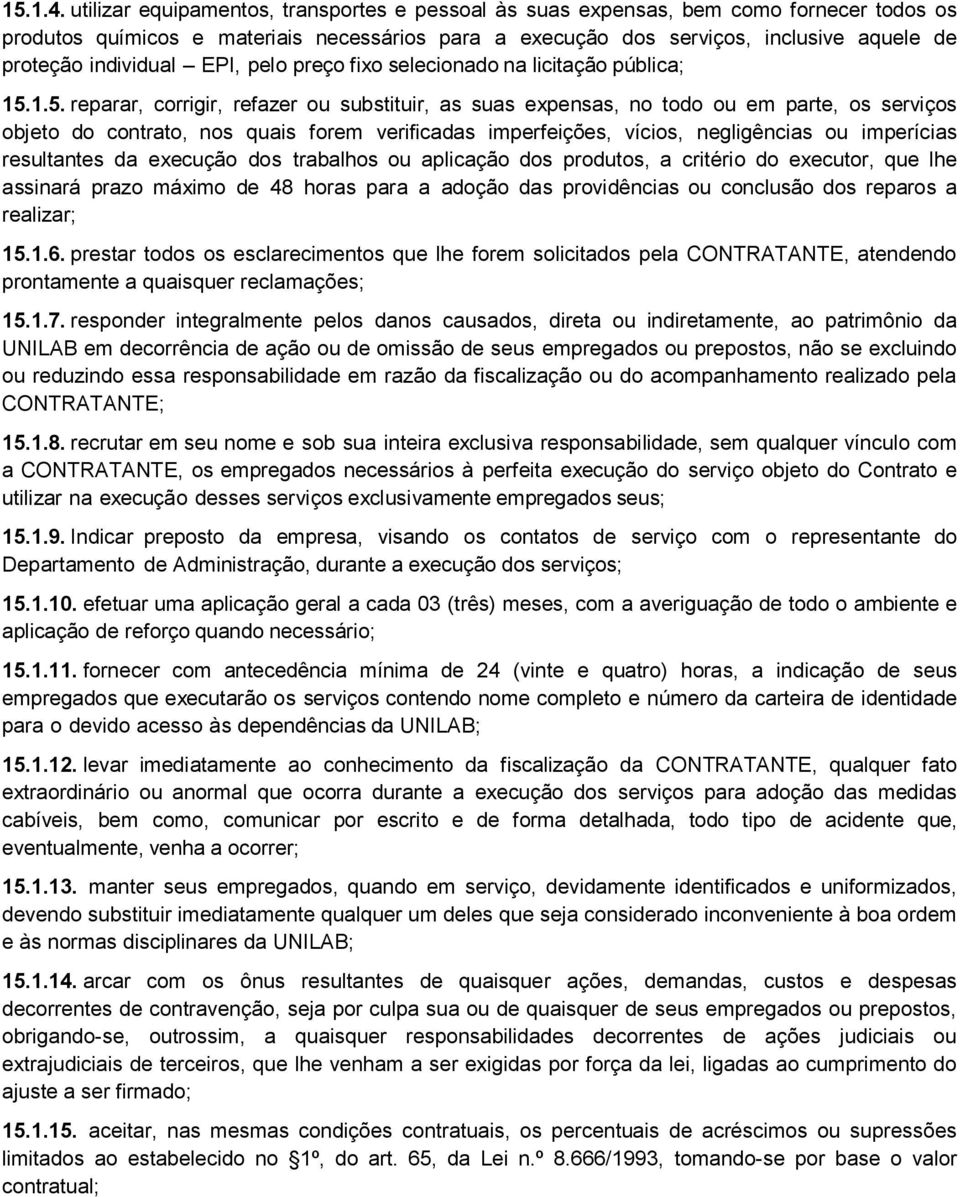 individual EPI, pelo preço fixo selecionado na licitação pública; 15.