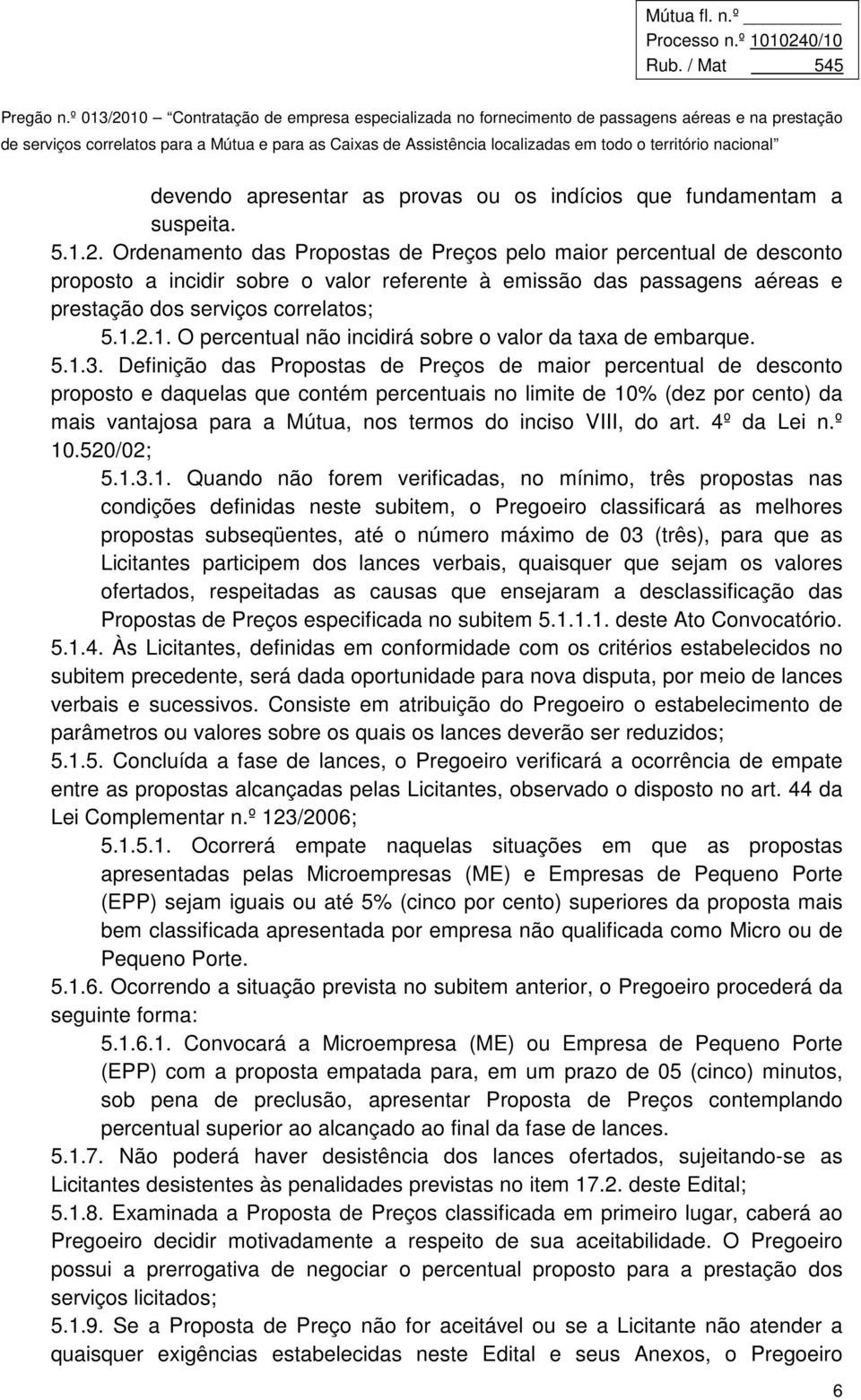 2.1. O percentual não incidirá sobre o valor da taxa de embarque. 5.1.3.