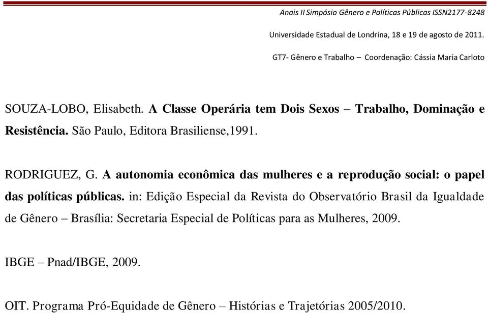 A autonomia econômica das mulheres e a reprodução social: o papel das políticas públicas.