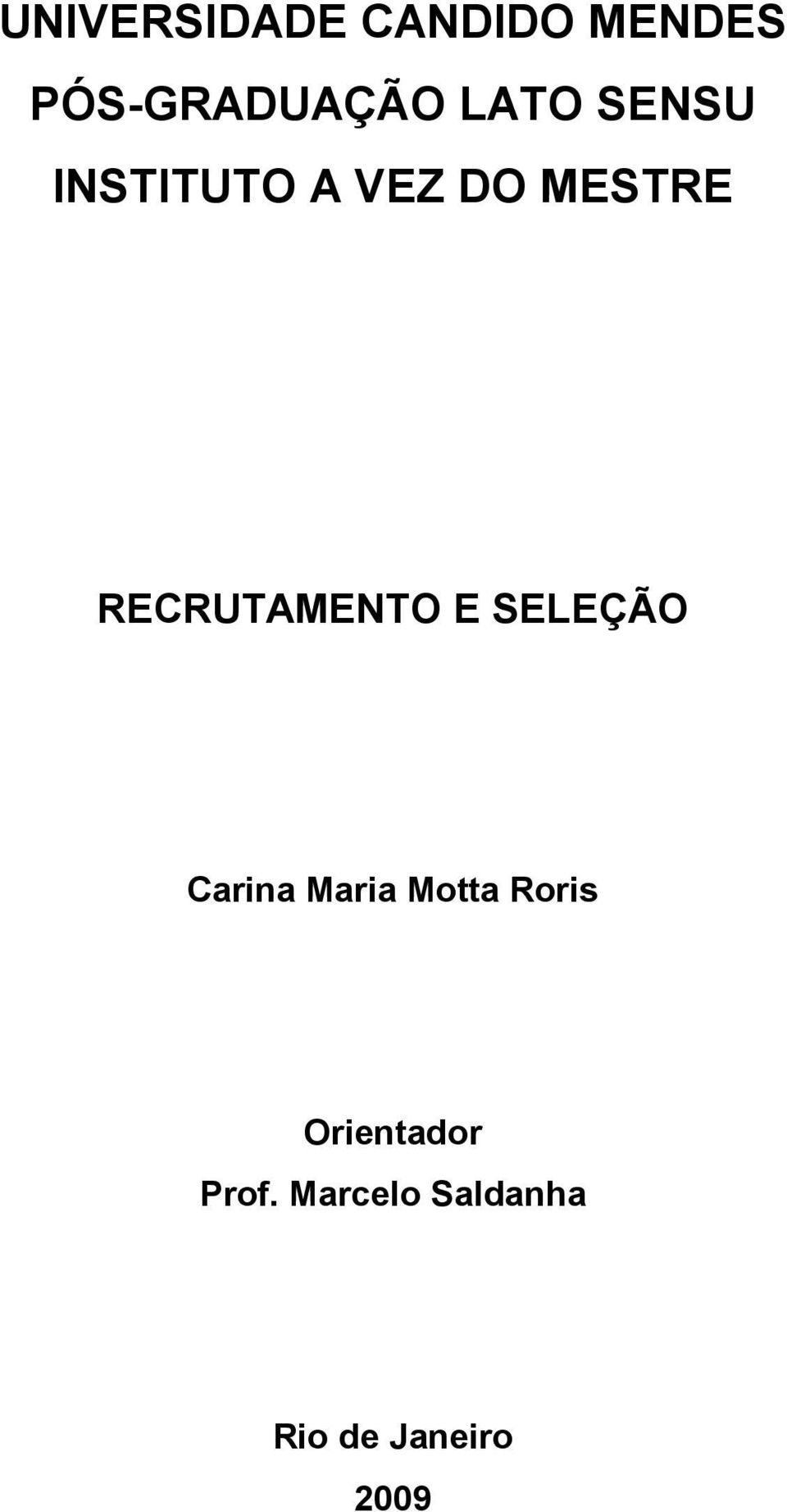 RECRUTAMENTO E SELEÇÃO Carina Maria Motta