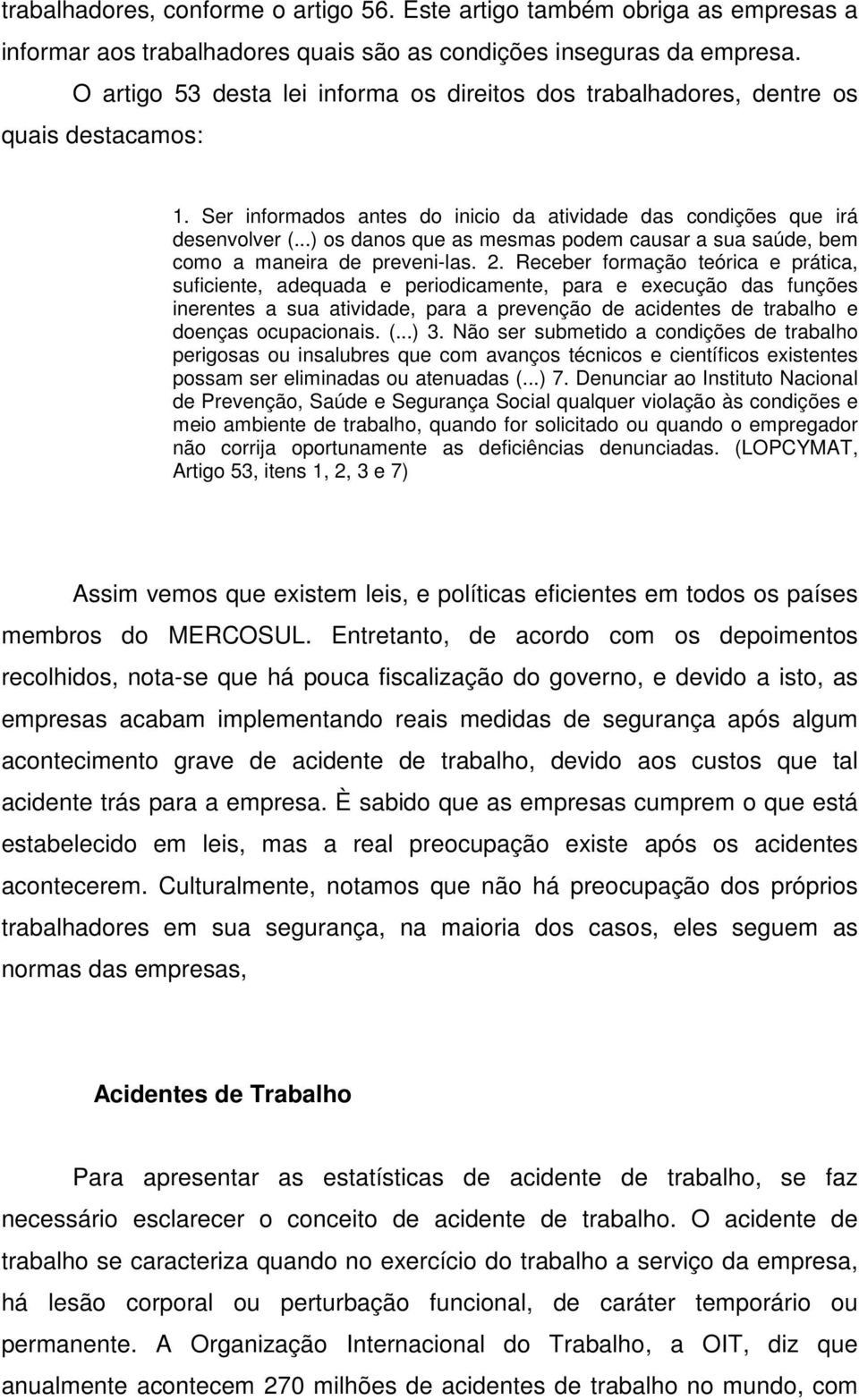 ..) os danos que as mesmas podem causar a sua saúde, bem como a maneira de preveni-las. 2.