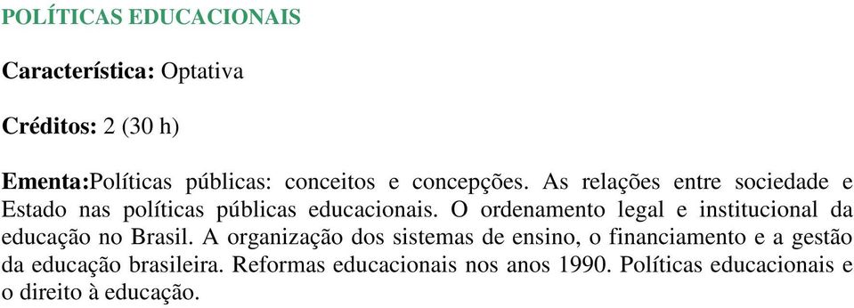 O ordenamento legal e institucional da educação no Brasil.