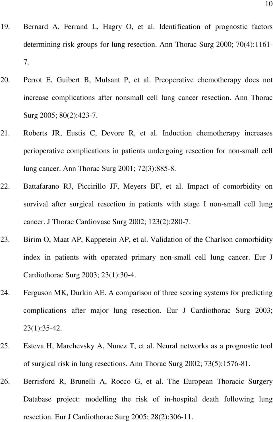 Induction chemotherapy increases perioperative complications in patients undergoing resection for nonsmall cell lung cancer. Ann Thorac Surg 2001; 72(3):8858. 22.