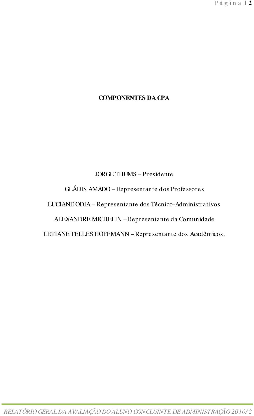 dos Técnico-Administrativos ALEXANDRE MICHELIN Representante da