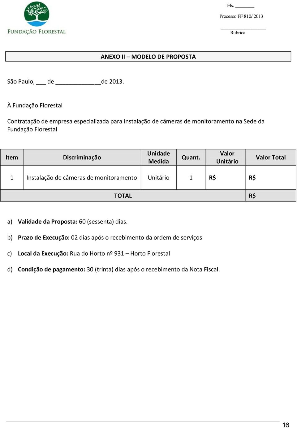 Discriminação Unidade Medida Quant.