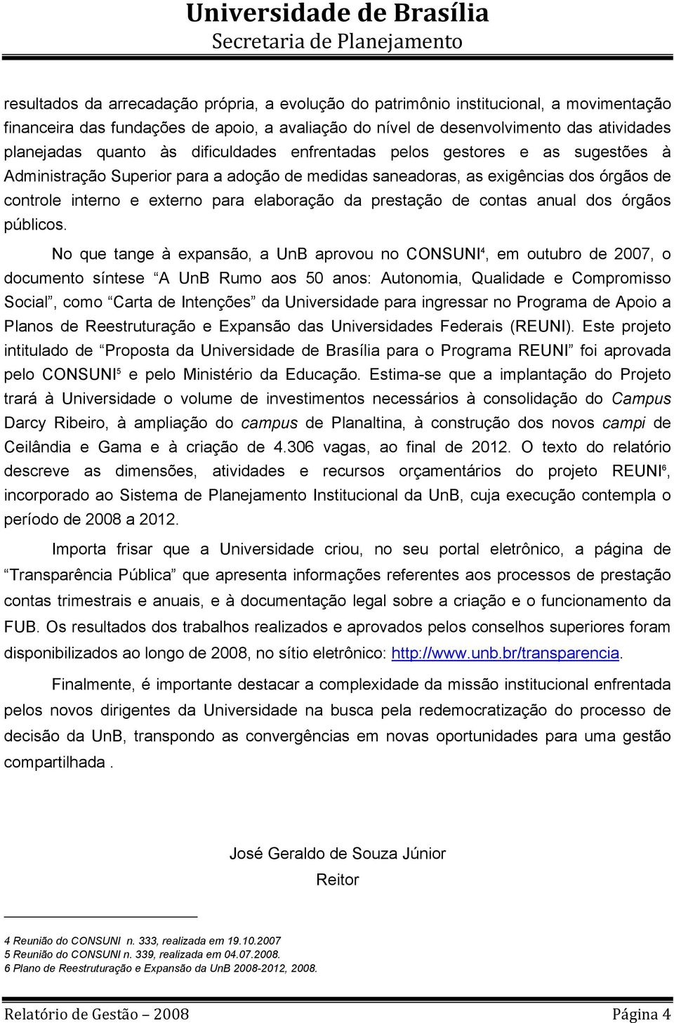 prestação de contas anual dos órgãos públicos.