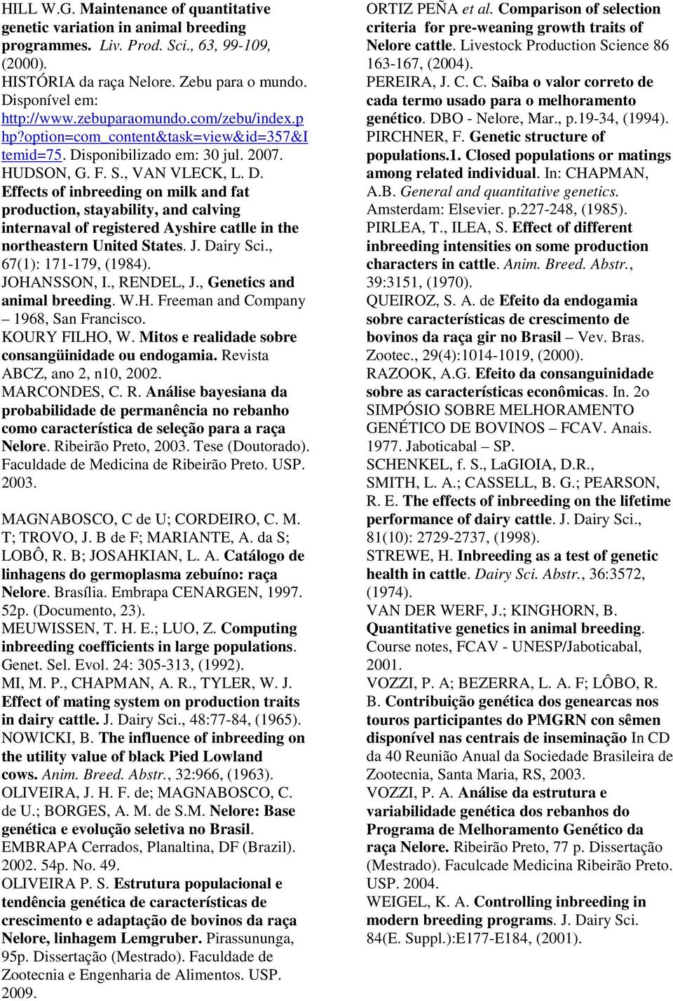 sponibilizado em: 30 jul. 2007. HUDSON, G. F. S., VAN VLECK, L. D.