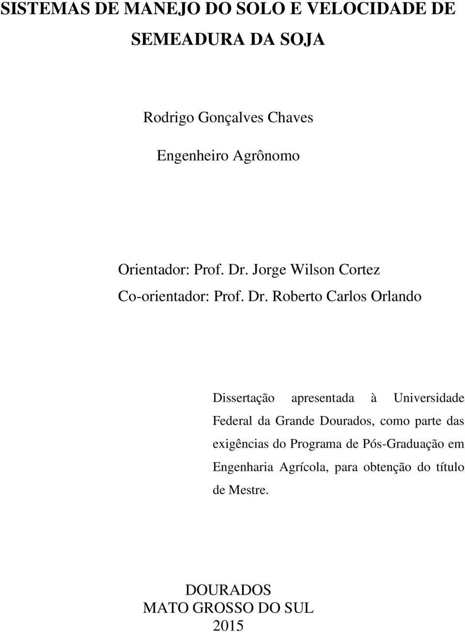 Jorge Wilson Cortez Co-orientador: Prof. Dr.