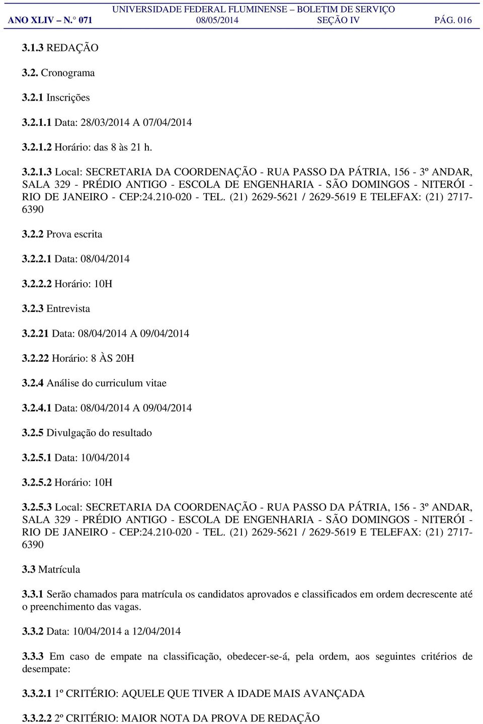 2.4 Análise do curriculum vitae 3.2.4.1 Data: 08/04/2014 A 09/04/2014 3.2.5 