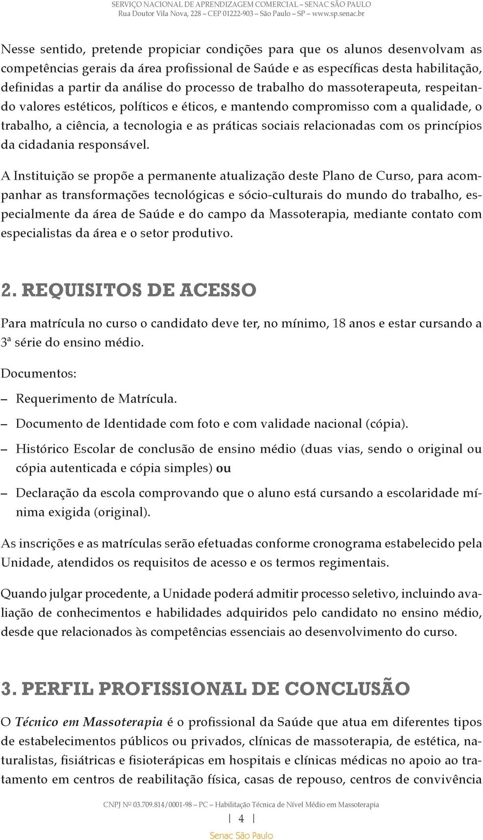 relacionadas com os princípios da cidadania responsável.