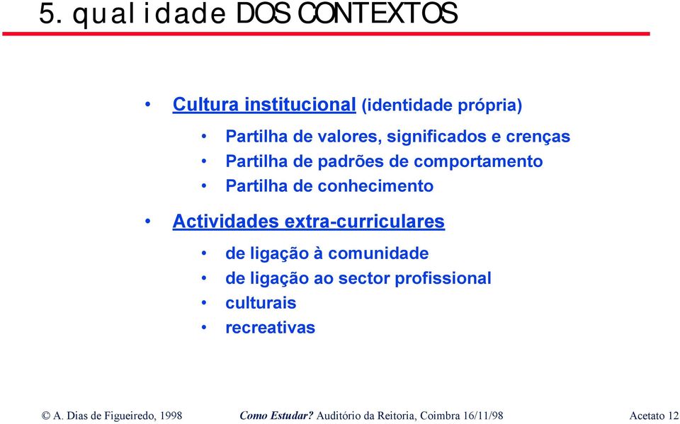 Actividades extra-curriculares de ligação à comunidade de ligação ao sector profissional