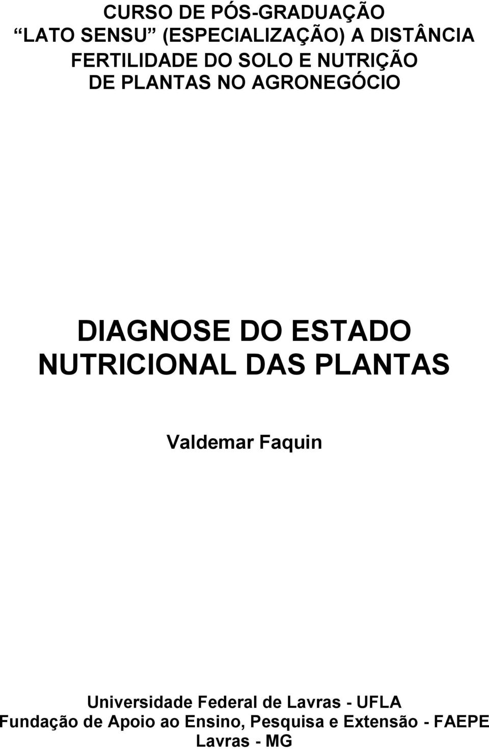 ESTADO NUTRICIONAL DAS PLANTAS Valdemar Faquin Universidade Federal de