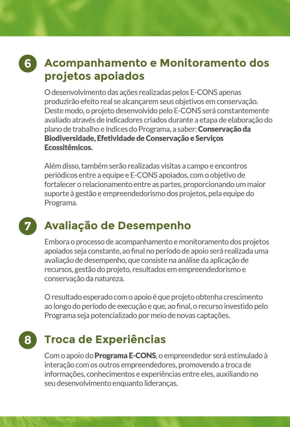 Conservação da Biodiversidade, Efetividade de Conservação e Serviços Ecossitêmicos.