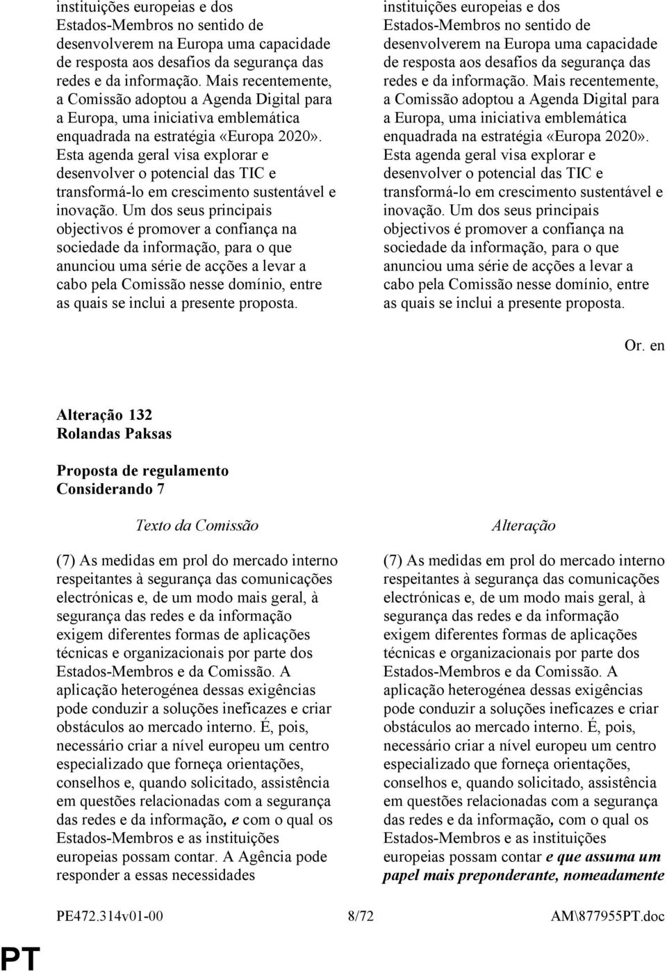 Esta agenda geral visa explorar e desenvolver o potencial das TIC e transformá-lo em crescimento sustentável e inovação.