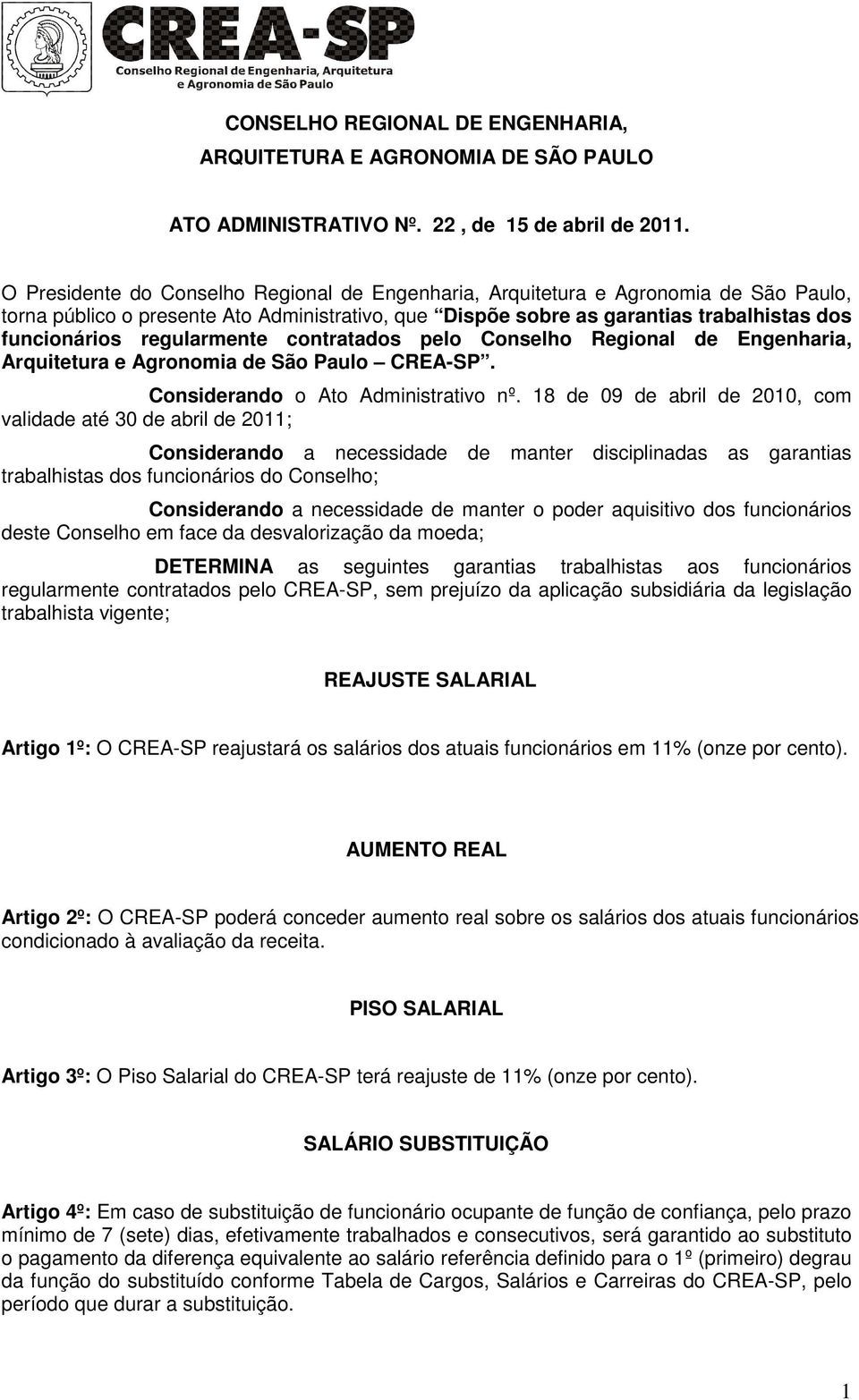 regularmente contratados pelo Conselho Regional de Engenharia, Arquitetura e Agronomia de São Paulo CREA-SP. Considerando o Ato Administrativo nº.