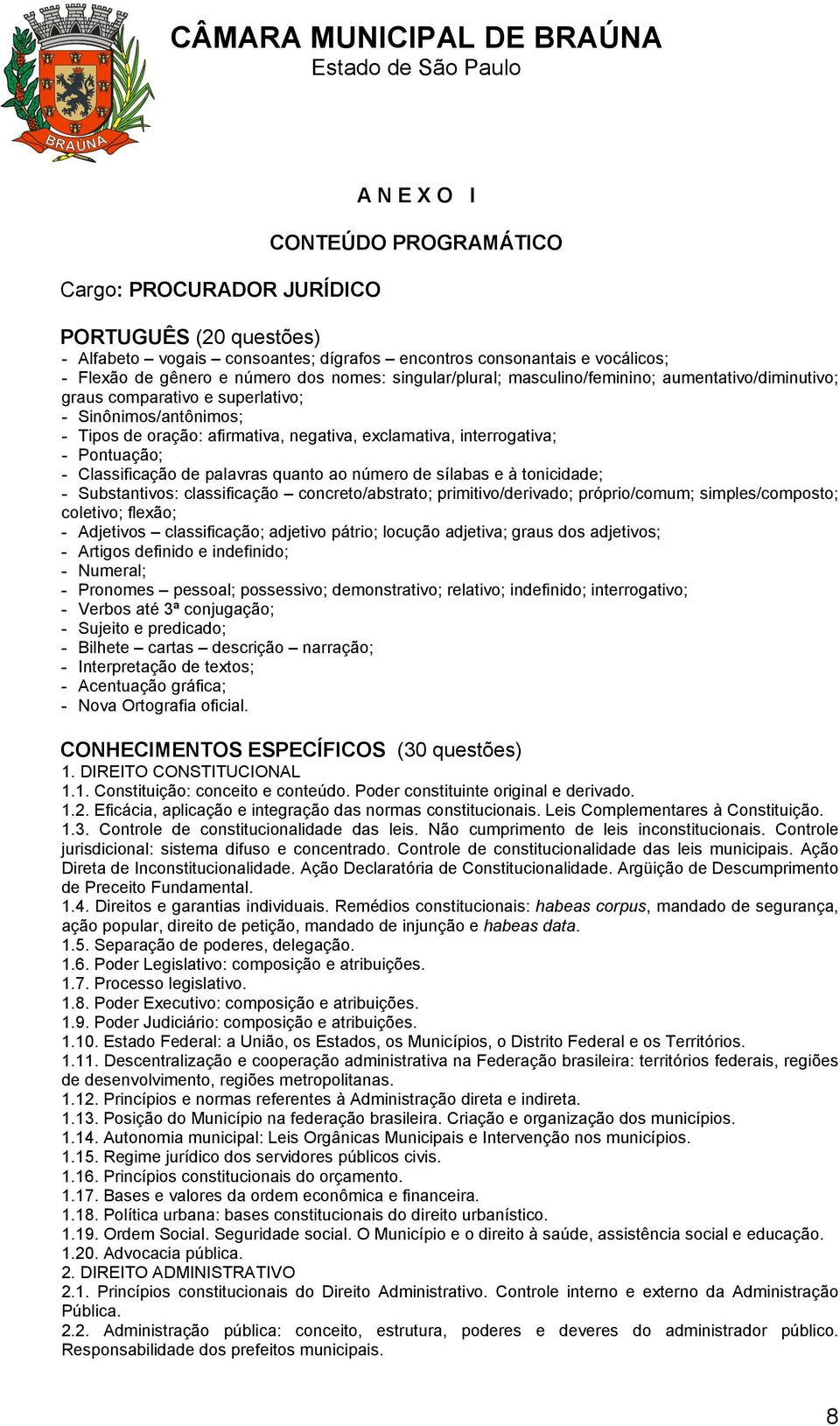 - Classificação de palavras quanto ao número de sílabas e à tonicidade; - Substantivos: classificação concreto/abstrato; primitivo/derivado; próprio/comum; simples/composto; coletivo; flexão; -