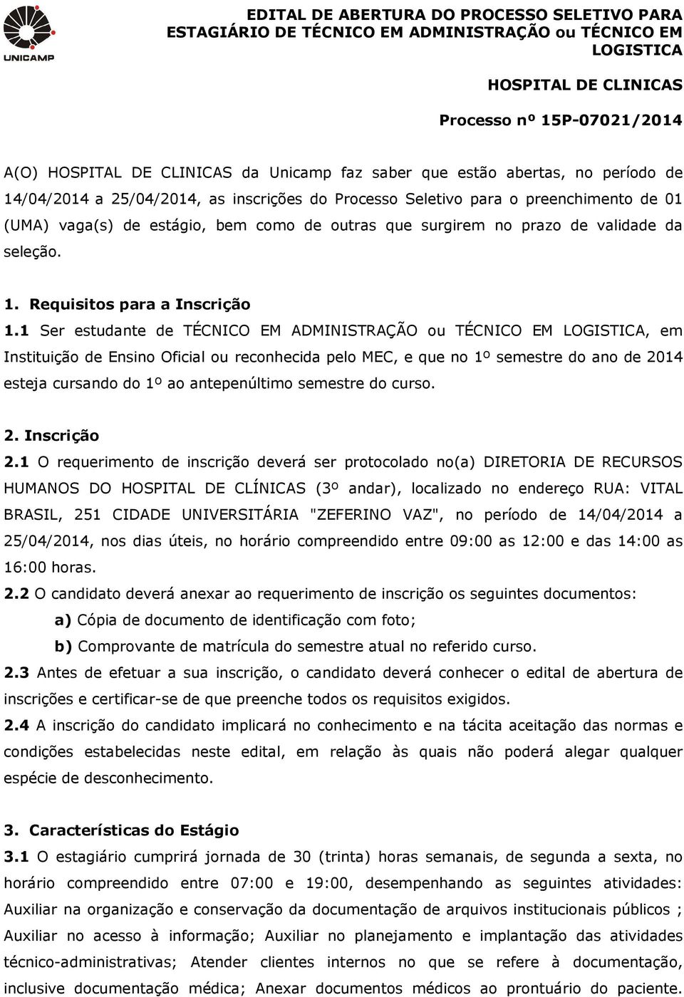 validade da seleção. 1. Requisitos para a Inscrição 1.