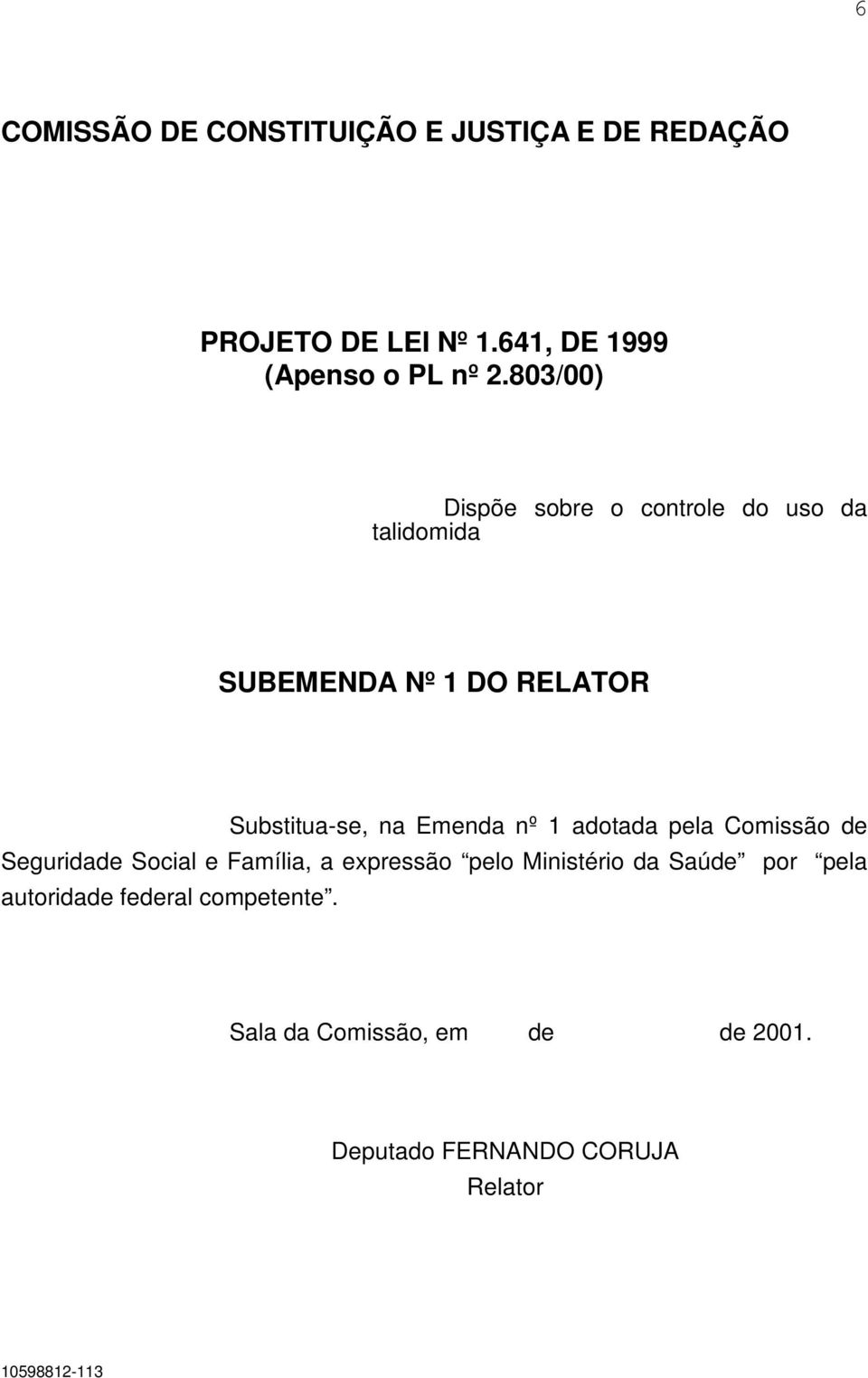 adotada pela Comissão de Seguridade Social e Família, a expressão