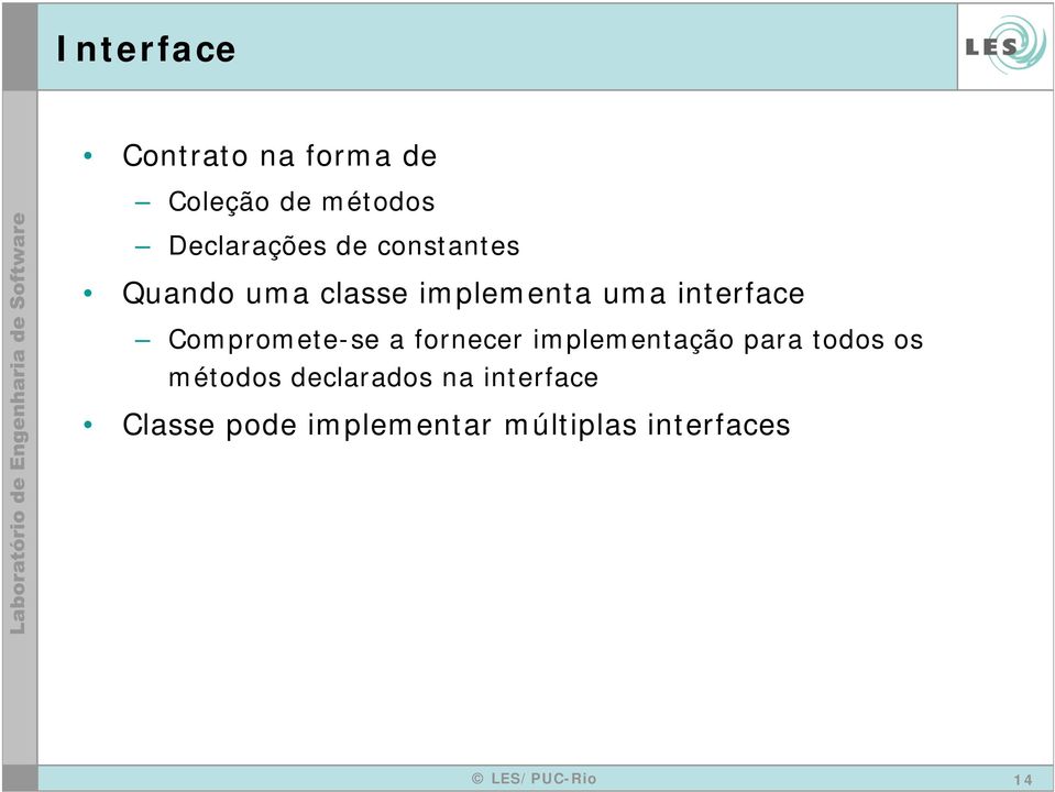 Compromete-se a fornecer implementação para todos os métodos