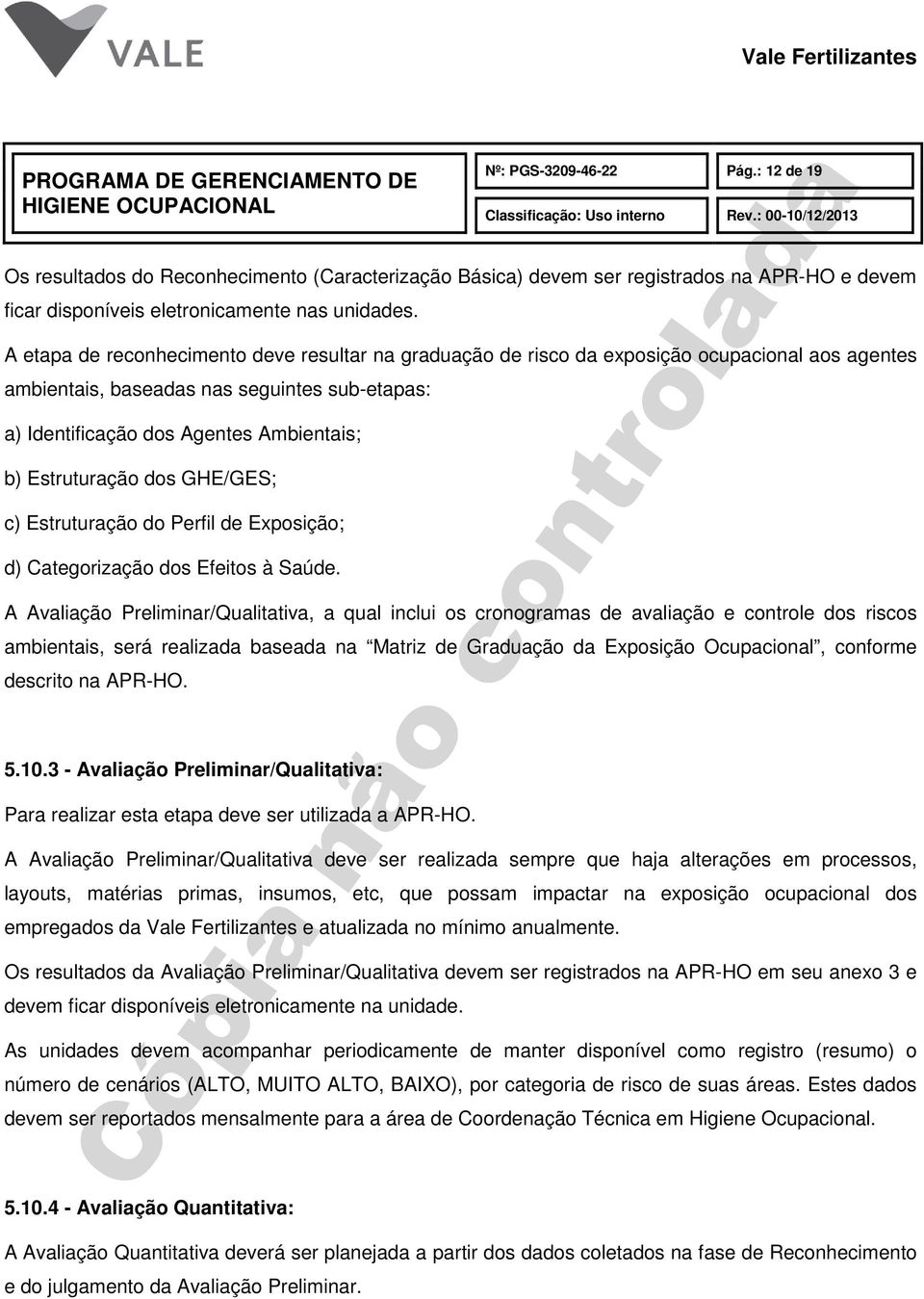 Estruturação dos GHE/GES; c) Estruturação do Perfil de Exposição; d) Categorização dos Efeitos à Saúde.