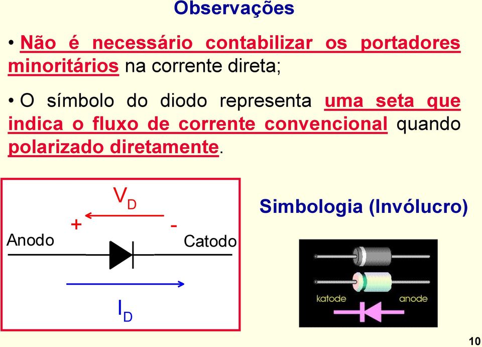 uma seta que indica o fluxo de corrente convencional quando