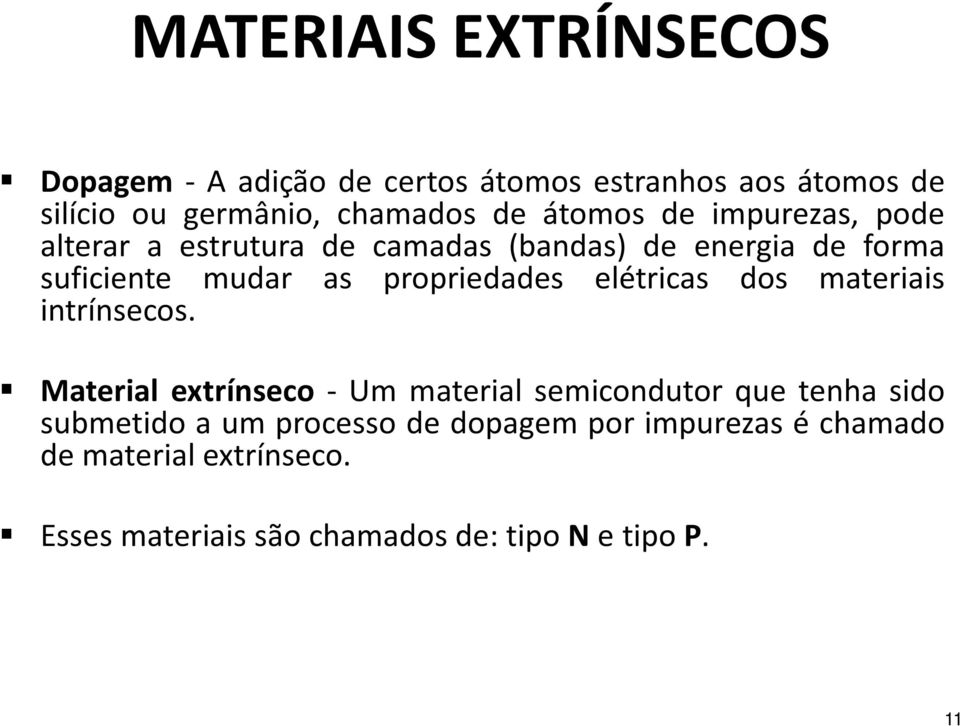 propriedades elétricas dos materiais intrínsecos.